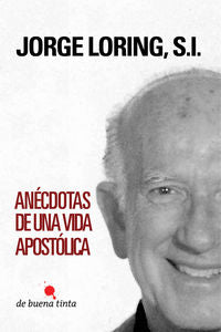 ANECDOTAS DE UNA VIDA APOSTOLICA, de LORING | portada del libro