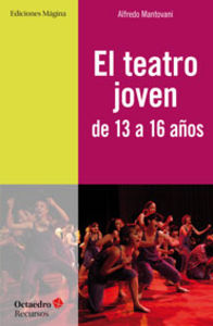 El teatro joven de 13 a 16 años, de Mantovani Giribaldi, Alfredo | portada del libro