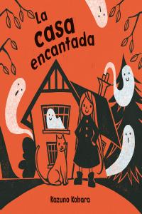 La casa encantada, de KOHARA, KAZUNO | portada del libro