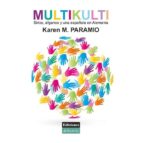 Multikulti. Sirios, afganos y una española en Alemania, de KAREN M. PARAMIO | portada del libro