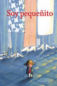 Soy pequeñito, de Arjona Vázquez, Juan | portada del libro