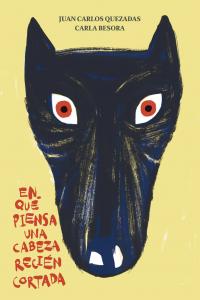 En qué piensa una cabeza recién cortada, de Quezadas García, Juan Carlos | portada del libro
