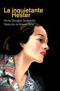 La inquietante Hester, de Douglas Sedgwick, Anne | portada del libro