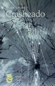 Crasheado y Dolor y viceversa (hipertextos), de Valdez, Blas | portada del libro