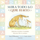 MIRA TODO LO QUE HAGO, de Sam McBratney | portada del libro