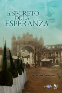 EL SECRETO DE LA ESPERANZA, de ANTONIO GARCIA RODRIGUEZ | portada del libro