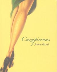 Cazapiernas, de Rosal del Castillo, Jaime | portada del libro