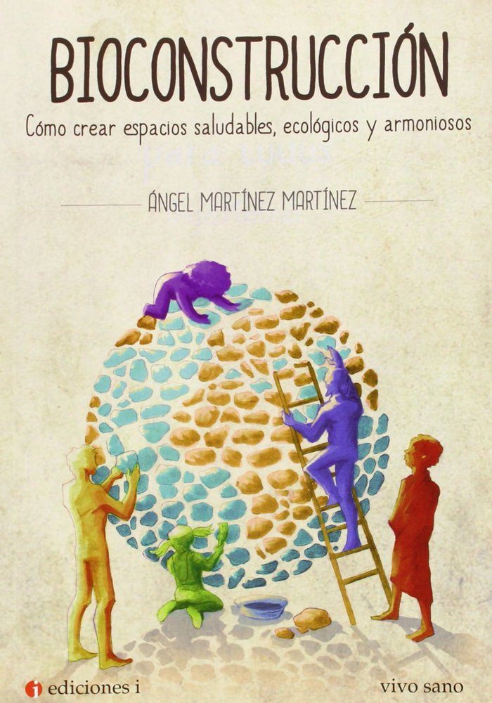 BIOCONSTRUCCIÓN, de MARTÍNEZ MARTÍNEZ, ÁNGEL | portada del libro