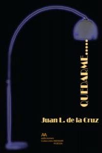 Quedarme, de JUAN L.DE LA CRUZ | portada del libro