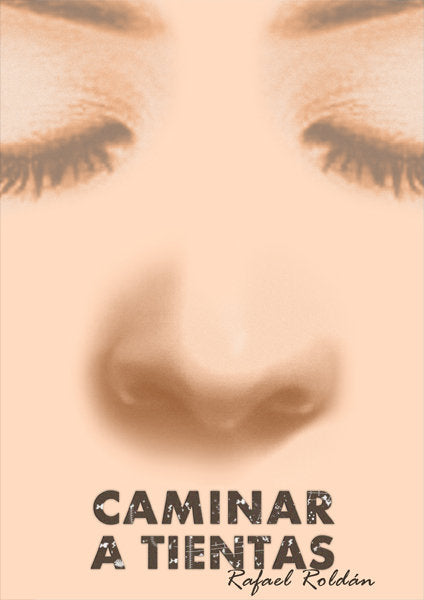 Caminar a tientas, de Roldán López | portada del libro