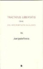 TRACTATUS LIBERTATIS, de JUAN IGNACIO FERRERAS | portada del libro