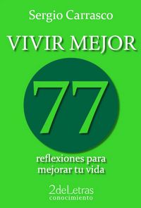 Vivir Mejor, de Carrasco Méndez, Sergio Carrasco Méndez | portada del libro