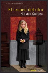 EL CRIMEN DEL OTRO, de Quiroga, Horacio | portada del libro