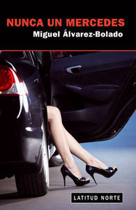 NUNCA UN MERCEDES, de Álvarez-Bolado, Miguel | portada del libro