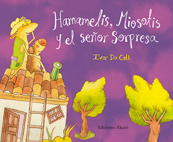 Hamamelis, Miosotis y el señor Sorpresa, de Ivar Da Coll | portada del libro