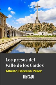 Los presos del valle de los caidos, de BARCENA PEREZ,ALBERTO | portada del libro