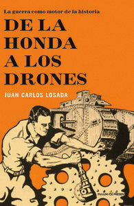 De la honda a los drones, de Losada, Juan Carlos | portada del libro