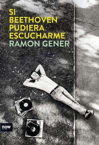Si Beethoven pudiera escucharme, de Gener i Sala, Ramon | portada del libro