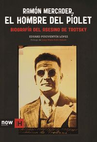 Ramón Mercader, el hombre del piolet, de Puigventós i López, Eduard | portada del libro