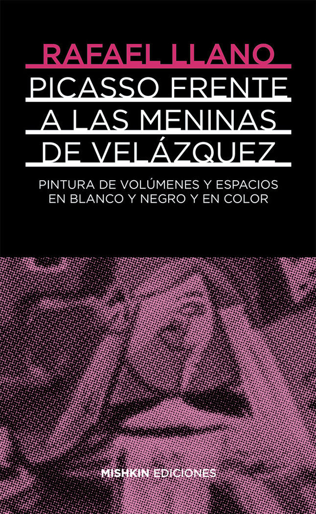 Picasso frente a Velázquez. Las meninas en blanco y negro y color, de Llano Sánchez, Rafael | portada del libro