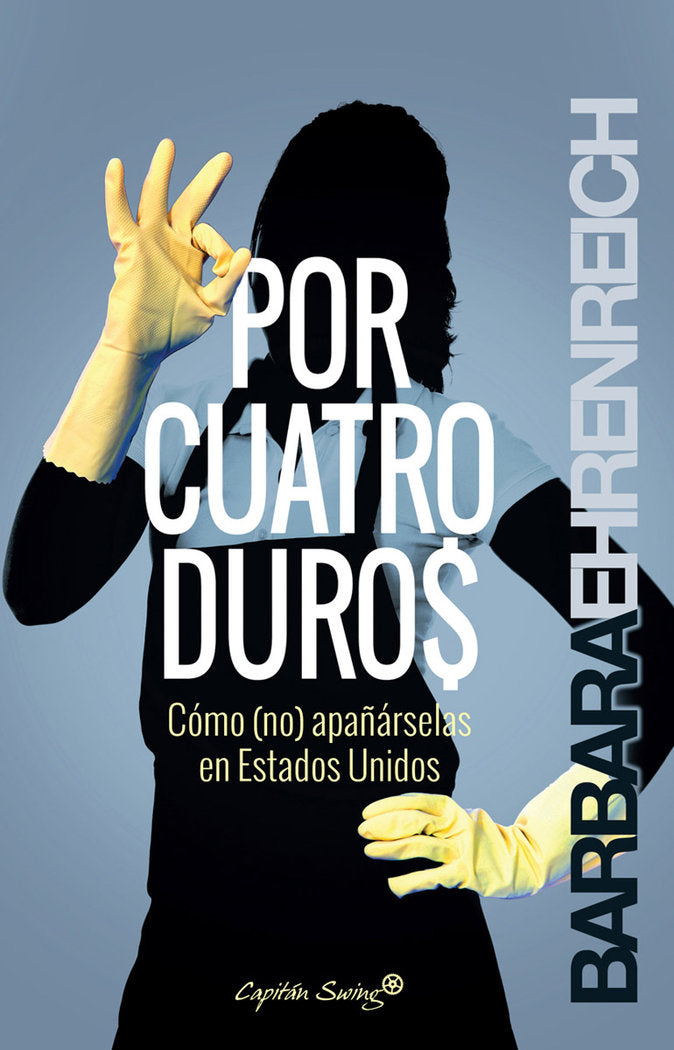 Por cuatro duros, de Ehrenreich, Barbara | portada del libro
