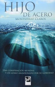 HIJO DE ACERO, de CLAROS, MONTSERRAT | portada del libro