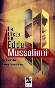PISTA DE EDDA MUSSOLINNI, LA, de LOMBARDERO | portada del libro