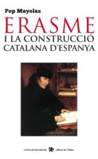 Erasme i la construcció catalana d'Espanya, de Pep Mayolas | portada del libro