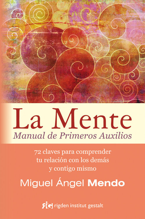 La mente. Manual de primeros auxilios, de Mendo Valiente, Miguel Ángel | portada del libro