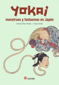 Yokai. Monstruos y fantasmas en Japón, de Pérez Riobó, Andrés | portada del libro
