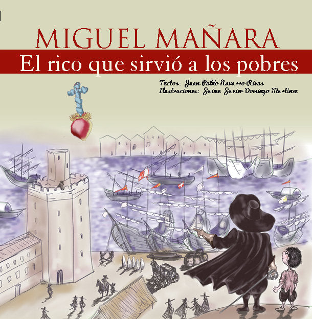 Miguel Mañara, El rico que sirvió a los pobres, de Domingo Martínez, Jaime Javier | portada del libro