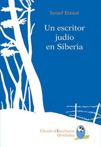 Un escritor judío en Siberia, de Emiot, Israel | portada del libro