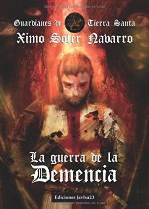 La guerra de la Demencia, de Soler Navarro, Ximo | portada del libro