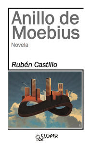 ANILLO DE MOEBIUS, de CASTILLO GALLEGO, RUBÉN | portada del libro