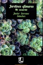Jardines efímeros, de JAVIER SERRANO SANCHEZ | portada del libro