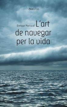 L'art de navegar per la vida, de Mariscal Carbone, Enrique | portada del libro