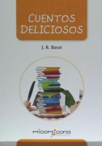 CUENTOS DELICIOSOS, de J.M. BARAT | portada del libro