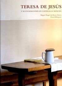 LIBRO TERESA DE JESUS Y SUS FUNDACIONES EN CASTILLA LA MANCHA, de DE BUENES Y BARRA, MMIGUEL ANGEL | portada del libro