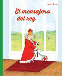 El mensajero del rey, de Bauer, Jutta | portada del libro