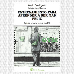 ENTRENAMIENTO PARA APRENDER A SER MAS FELIZ, de DOMINGUEZ MARQUEZ, MARIA | portada del libro