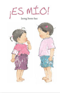 ¡ES MÍO!, de SOON-HEE, JEONG | portada del libro