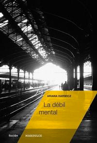 La débil mental, de Harwicz, Ariana | portada del libro