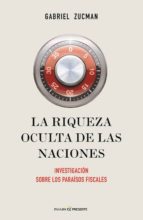 RIQUEZA OCULTA DE LAS NACIONES,LA, de Gabriel Zucman | portada del libro