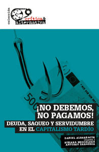 ¡No debemos, no pagamos!, de Albarracín Sánchez, Daniel | portada del libro