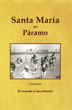 SANTA MARIA DEL PARAMO. EL RECUERDO SE HACE HISTORIA, de Varios autores | portada del libro