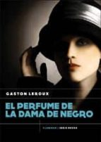 PERFUME DE LA DAMA DE NEGRO,EL, de Gaston Leroux | portada del libro