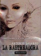 La Rastreadora, de ANTONIO LAGARES | portada del libro