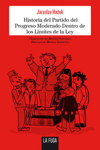 Historia del Partido del Progreso Moderado Dentro de los Límites de la Ley, de Hausek, Jaroslav | portada del libro
