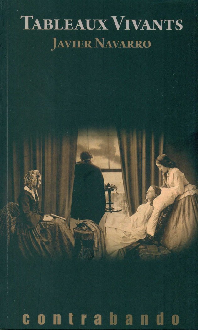 Tableaux Vivants, de Navarro Navarro, Javier | portada del libro
