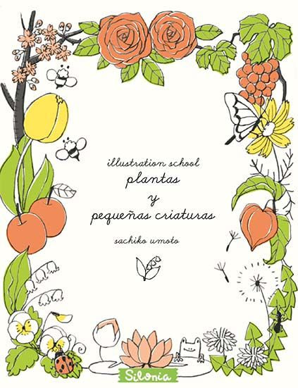 Illustration School: plantas y pequeñas criaturas, de Umoto | portada del libro